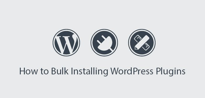 How to Bulk Installing WordPress Plugins